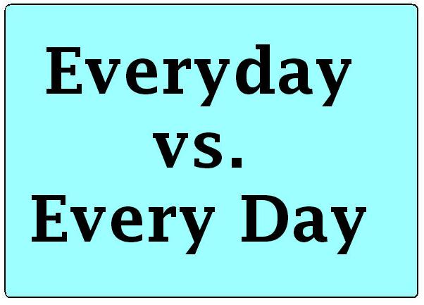 Everyday vs. Every Day Grammar Rule
